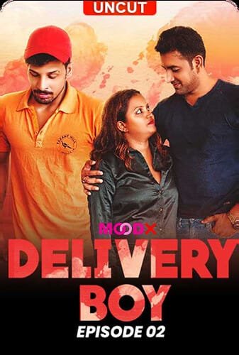 Delivery Boy 2024 MoodX S01E02 Hindi Web Series 1080p